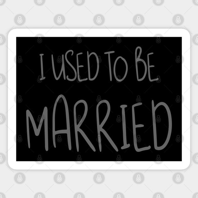 I Used To Be Married Sticker by SandraKC